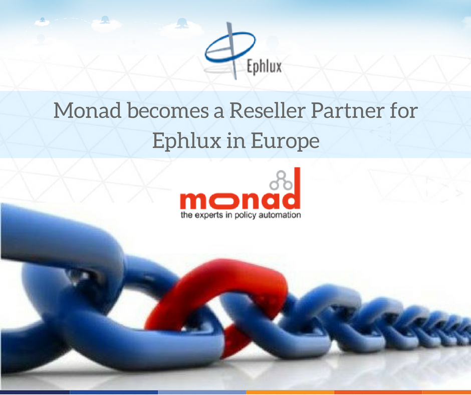 Monad becomes a Reseller Partner for Ephlux Solutions in Europe